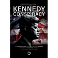 Kennedy Conspiracy: Over 370 shocking facts proving the existence of a conspiracy behind the fatal assassination attempt on President John - Paperback