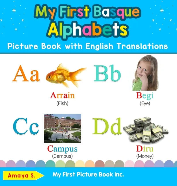 My First Basque Alphabets Picture Book with English Translations: Bilingual Early Learning & Easy Teaching Basque Books for Kids - Hardcover