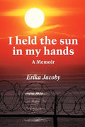I held the sun in my hands: A Memoir - Paperback