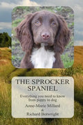 The Sprocker Spaniel: Everything you need to know from puppy to dog - Paperback
