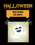 Halloween Word Search For Adults: 30+ Spooky Puzzles With Scary Pictures Trick-or-Treat Yourself to These Eery Large-Print Word Find Puzzles! - Paperback
