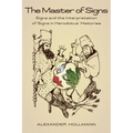 The Master of Signs: Signs and the Interpretation of Signs in Herodotus' Histories - Paperback