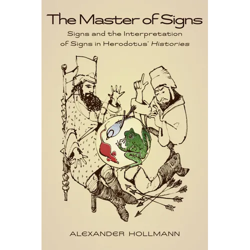 The Master of Signs: Signs and the Interpretation of Signs in Herodotus' Histories - Paperback