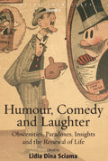 Humour, Comedy and Laughter: Obscenities, Paradoxes, Insights and the Renewal of Life - Paperback