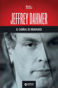 Jeffrey Dahmer, el caníbal de Milwaukee - Paperback