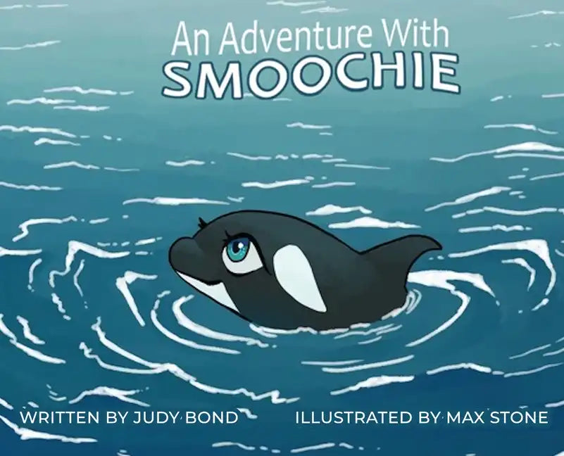 An Adventure With: Smoochie - Hardcover