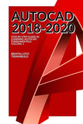 Autocad 2018-2020: Step by Step guide in learning Fundamentals of Autocad Volume 1 - Paperback