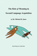 The Role of Meaning in Second Language Acquisition - Paperback
