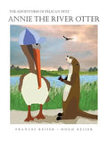 Annie The River Otter - Hardcover