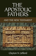 The Apostolic Fathers and the New Testament - Paperback