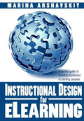 Instructional Design for ELearning: Essential guide to creating successful eLearning courses - Paperback