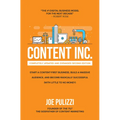 Content Inc., Second Edition: Start a Content-First Business, Build a Massive Audience and Become Radically Successful (with Little to No Money) - Hardcover