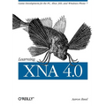 Learning XNA 4.0: Game Development for the Pc, Xbox 360, and Windows Phone 7 - Paperback