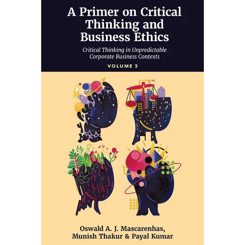 A Primer on Critical Thinking and Business Ethics: Recent Conceptualizations of Critical Thinking (Volume 1) - Hardcover
