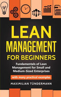 Lean Management for Beginners: Fundamentals of Lean Management for Small and Medium-Sized Enterprises - with many practical examples - Paperback