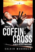 From the Coffin to the Cross: A Much Needed Awakening - Paperback