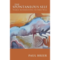 The Spontaneous Self: Viable Alternatives to Free Will - Paperback