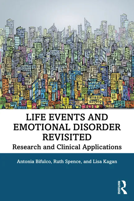 Life Events and Emotional Disorder Revisited: Research and Clinical Applications - Paperback