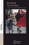 Becoming East German: Socialist Structures and Sensibilities After Hitler - Paperback