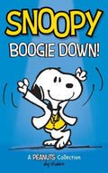 Snoopy: Boogie Down!: A PEANUTS Collection - Hardcover