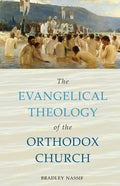The Evangelical Theology of the Orthodox Church - Paperback