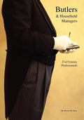 Butlers & Household Managers: 21st Century Professionals - Paperback