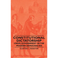 Constitutional Dictatorship - Crisis Government in the Modern Democracies - Paperback