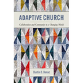 Adaptive Church: Collaboration and Community in a Changing World - Paperback