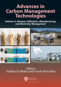 Advances in Carbon Management Technologies: Biomass Utilization, Manufacturing, and Electricity Management, Volume 2 - Paperback