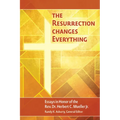 The Resurrection Changes Everything: Essays in Honor of the Rev. Dr. Herbert C. Mueller - Paperback