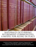 Naturally Occurring Retirement Communities: A Model for Aging in Place - Paperback