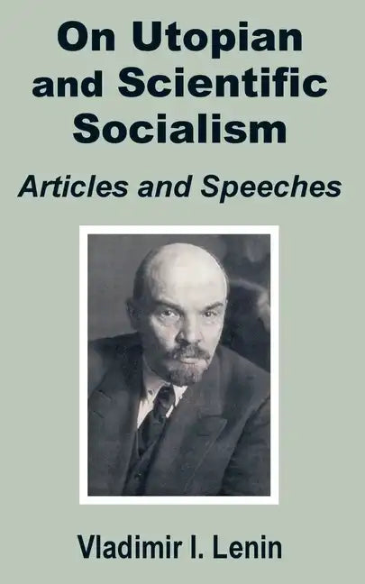 V. I. Lenin On Utopian and Scientific Socialism: Articles and Speeches - Paperback
