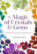 The Magic of Crystals and Gems: Unlocking the Supernatural Power of Stones (Magical Crystals, Positive Energy, Mysticism) - Paperback