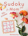 Sudoku for Moms: The Perfect Sudoku Book Gift for Mother With 100+ Easy to Hard Puzzles in Large Print - Paperback