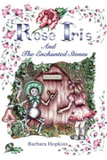 Rose Iris and the Enchanted Stones - Paperback