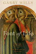 Font of Life: Ambrose, Augustine, and the Mystery of Baptism - Hardcover