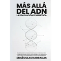 Más allá del ADN: Desde Mecanismos Celulares hasta Factores Ambientales: Cómo la Epigenética Moldea Nuestro Destino Biológico y las Impl - Paperback