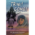 Trini! Come!: Geronimo's Captivity of Trinidad Verd?, a Novel - Library Binding