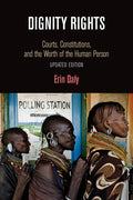 Dignity Rights: Courts, Constitutions, and the Worth of the Human Person - Paperback