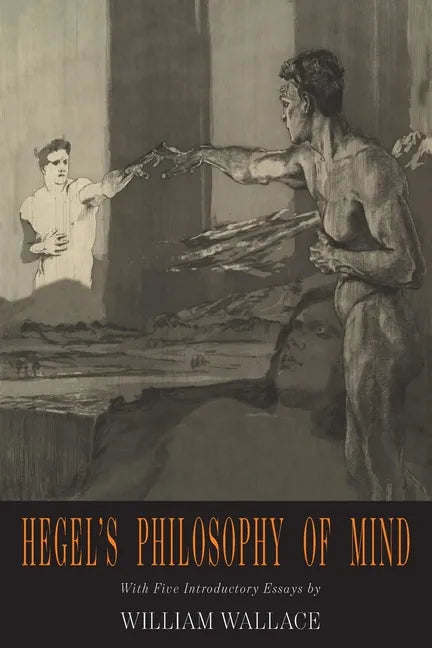 Hegel's Philosophy of Mind: Hegel's Encyclopedia of the Philosophical Sciences - Paperback
