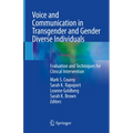 Voice and Communication in Transgender and Gender Diverse Individuals: Evaluation and Techniques for Clinical Intervention - Hardcover