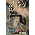 The Way of Deep Magick: Aleister Crowley, Simon Iff and the New Aeon - Paperback