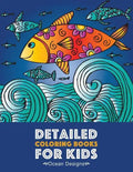 Detailed Coloring Books For Kids: Ocean Designs: Advanced Coloring Pages for Tweens, Older Kids, Boys & Girls, Designs & Patterns of Underwater Ocean - Paperback