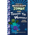 Diary of a Minecraft Zombie Book 22: Through the Wormhole - Hardcover
