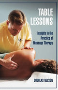 Table Lessons: Insights in the Practice of Massage Therapy - Paperback