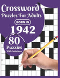 Crossword Puzzles For Adults: Born In 1942: A Special Easy To Read Large Print Crossword Puzzles For Adults With Medium To Difficult Level With 80 P - Paperback