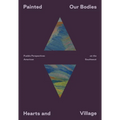 Painted: Our Bodies, Hearts, and Village: Pueblo Perspectives on the American Southwest - Paperback
