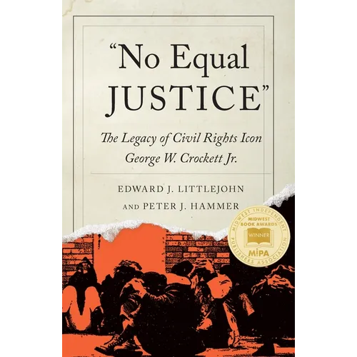 "No Equal Justice": The Legacy of Civil Rights Icon George W. Crockett Jr. - Paperback