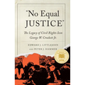 "No Equal Justice": The Legacy of Civil Rights Icon George W. Crockett Jr. - Paperback
