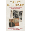 The 4 F's of Leadership: Lessons from the Battlefield to the Boardroom - Paperback